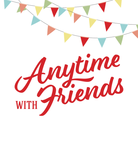 Anytime with Friends